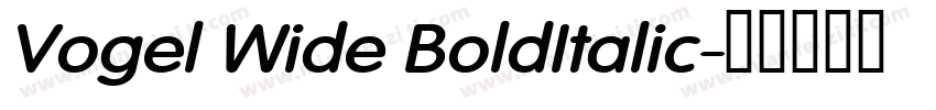 Vogel Wide BoldItalic字体转换